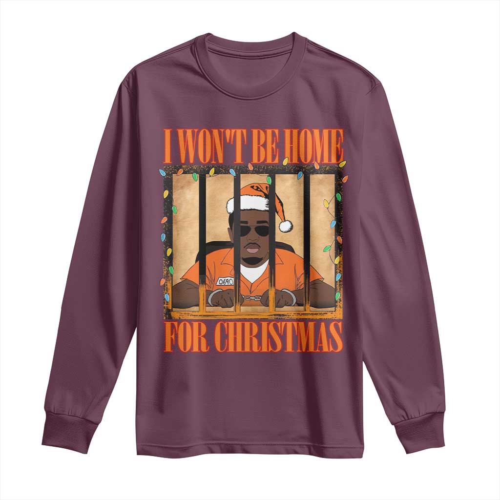 Funny Xmas Diddy Party Long Sleeve Shirt I Won't Be Home For Christmas