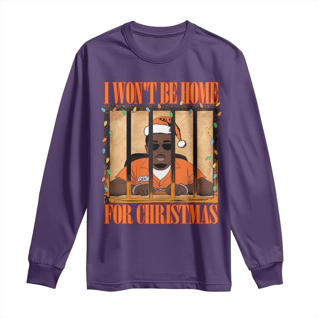 Funny Xmas Diddy Party Long Sleeve Shirt I Won't Be Home For Christmas