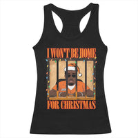 Funny Xmas Diddy Party Racerback Tank Top I Won't Be Home For Christmas