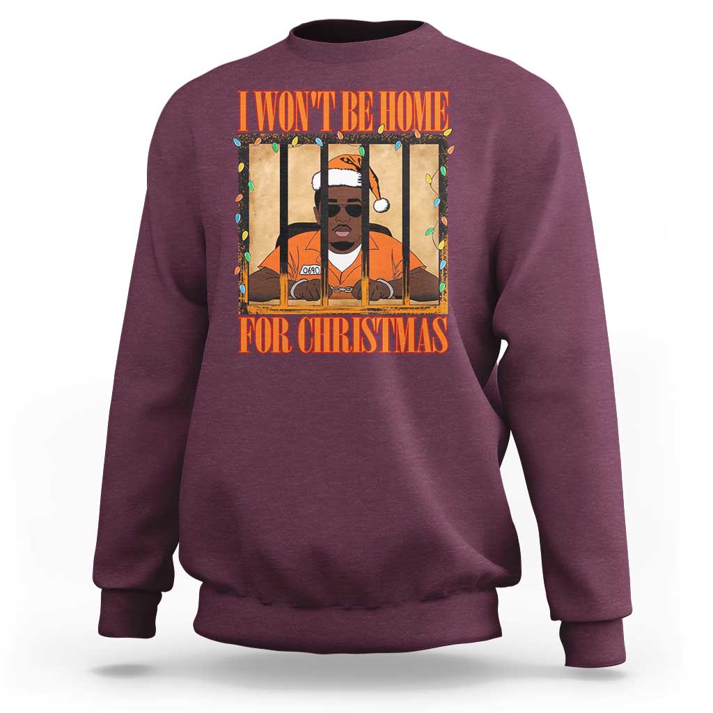 Funny Xmas Diddy Party Sweatshirt I Won't Be Home For Christmas - Wonder Print Shop