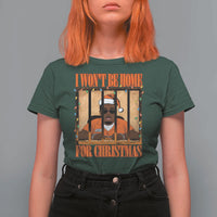 Funny Xmas Diddy Party T Shirt For Women I Won't Be Home For Christmas - Wonder Print Shop