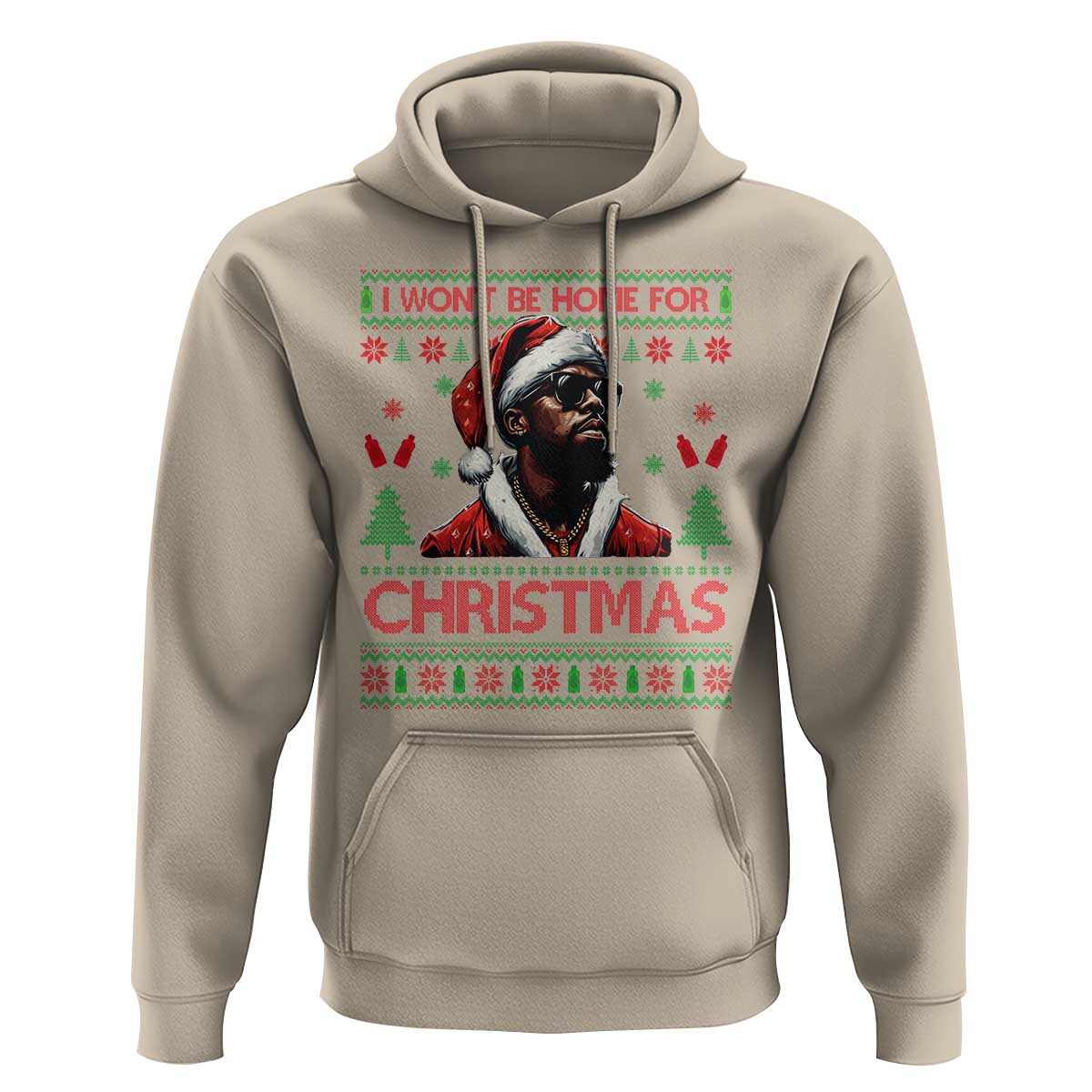 Funny Dirty Xmas Hoodie I Won't Be Home For Christmas Diddy Party