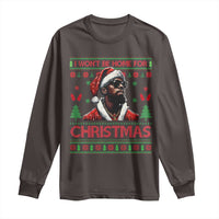 Funny Dirty Xmas Long Sleeve Shirt I Won't Be Home For Christmas Diddy Party
