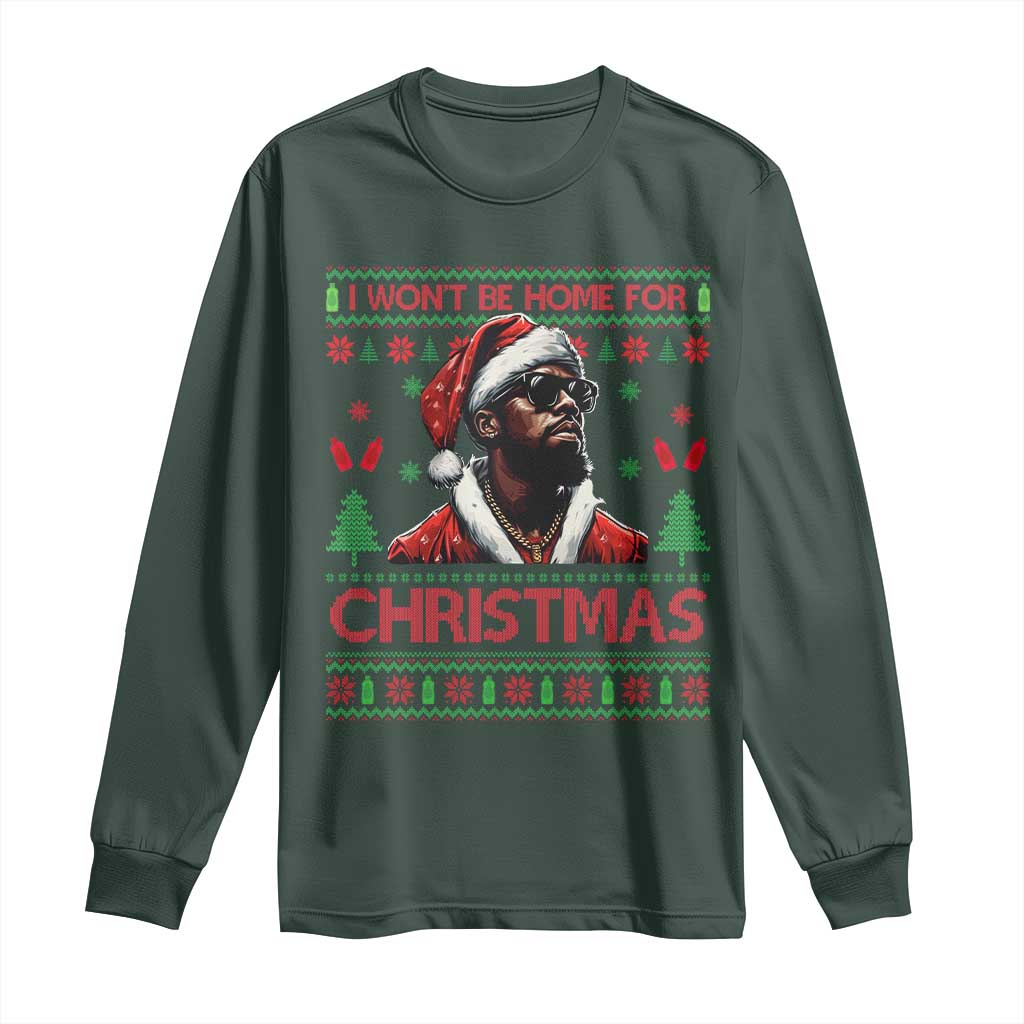 Funny Dirty Xmas Long Sleeve Shirt I Won't Be Home For Christmas Diddy Party