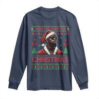 Funny Dirty Xmas Long Sleeve Shirt I Won't Be Home For Christmas Diddy Party