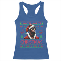 Funny Dirty Xmas Racerback Tank Top I Won't Be Home For Christmas Diddy Party