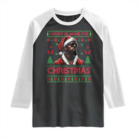 Funny Dirty Xmas Raglan Shirt I Won't Be Home For Christmas Diddy Party