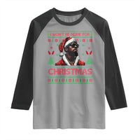 Funny Dirty Xmas Raglan Shirt I Won't Be Home For Christmas Diddy Party