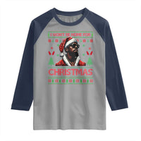 Funny Dirty Xmas Raglan Shirt I Won't Be Home For Christmas Diddy Party