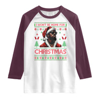 Funny Dirty Xmas Raglan Shirt I Won't Be Home For Christmas Diddy Party