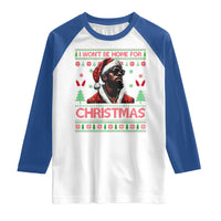 Funny Dirty Xmas Raglan Shirt I Won't Be Home For Christmas Diddy Party