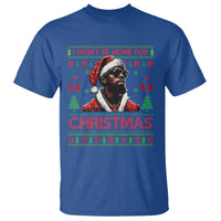 Funny Dirty Xmas T Shirt I Won't Be Home For Christmas Diddy Party - Wonder Print Shop