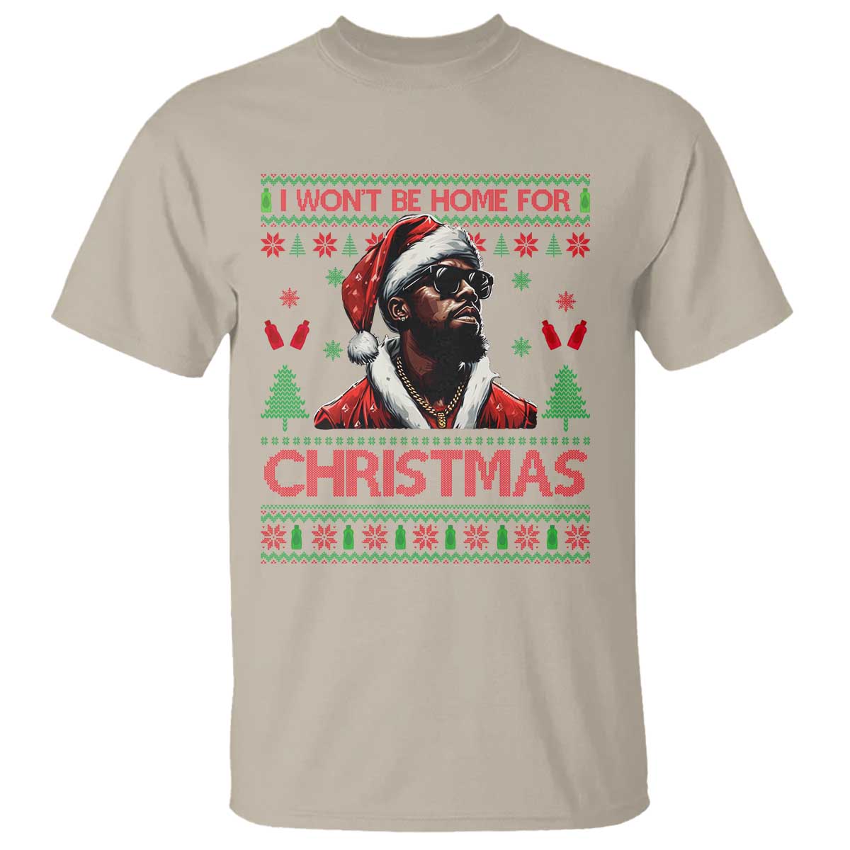 Funny Dirty Xmas T Shirt I Won't Be Home For Christmas Diddy Party - Wonder Print Shop