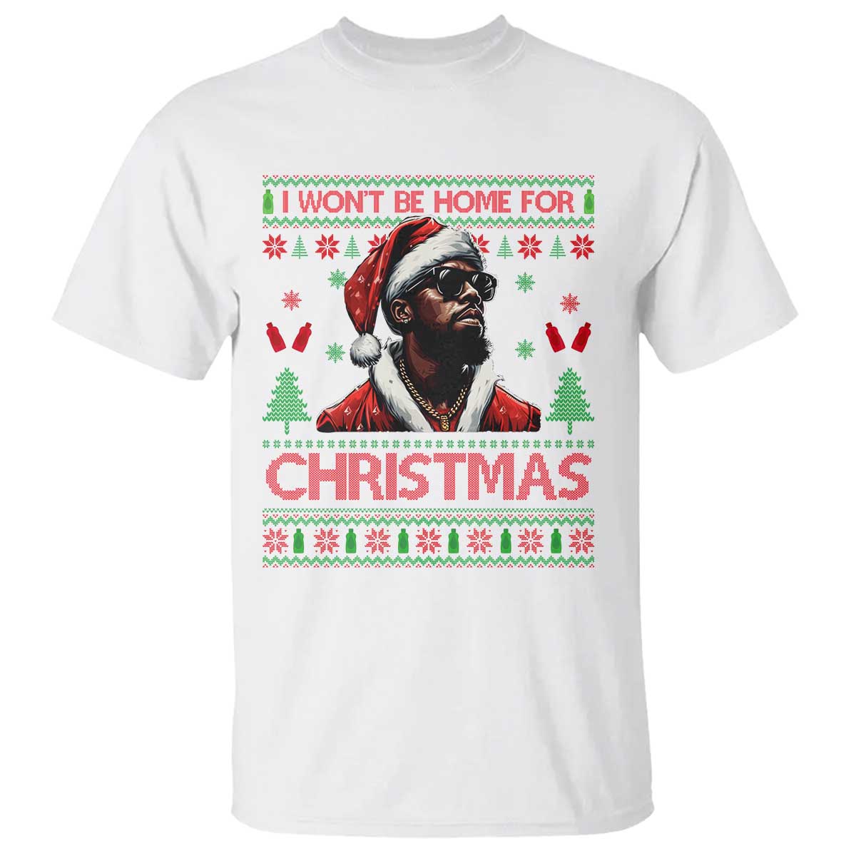 Funny Dirty Xmas T Shirt I Won't Be Home For Christmas Diddy Party - Wonder Print Shop