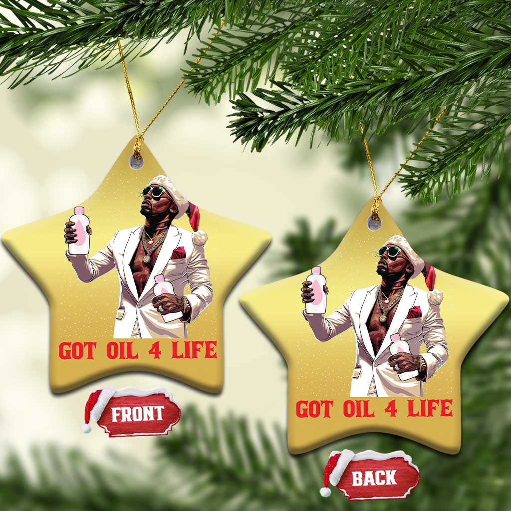 Funny Dirty Hiphop Xmas Christmas Ornament Got Oil 4 Life Diddy Party - Wonder Print Shop