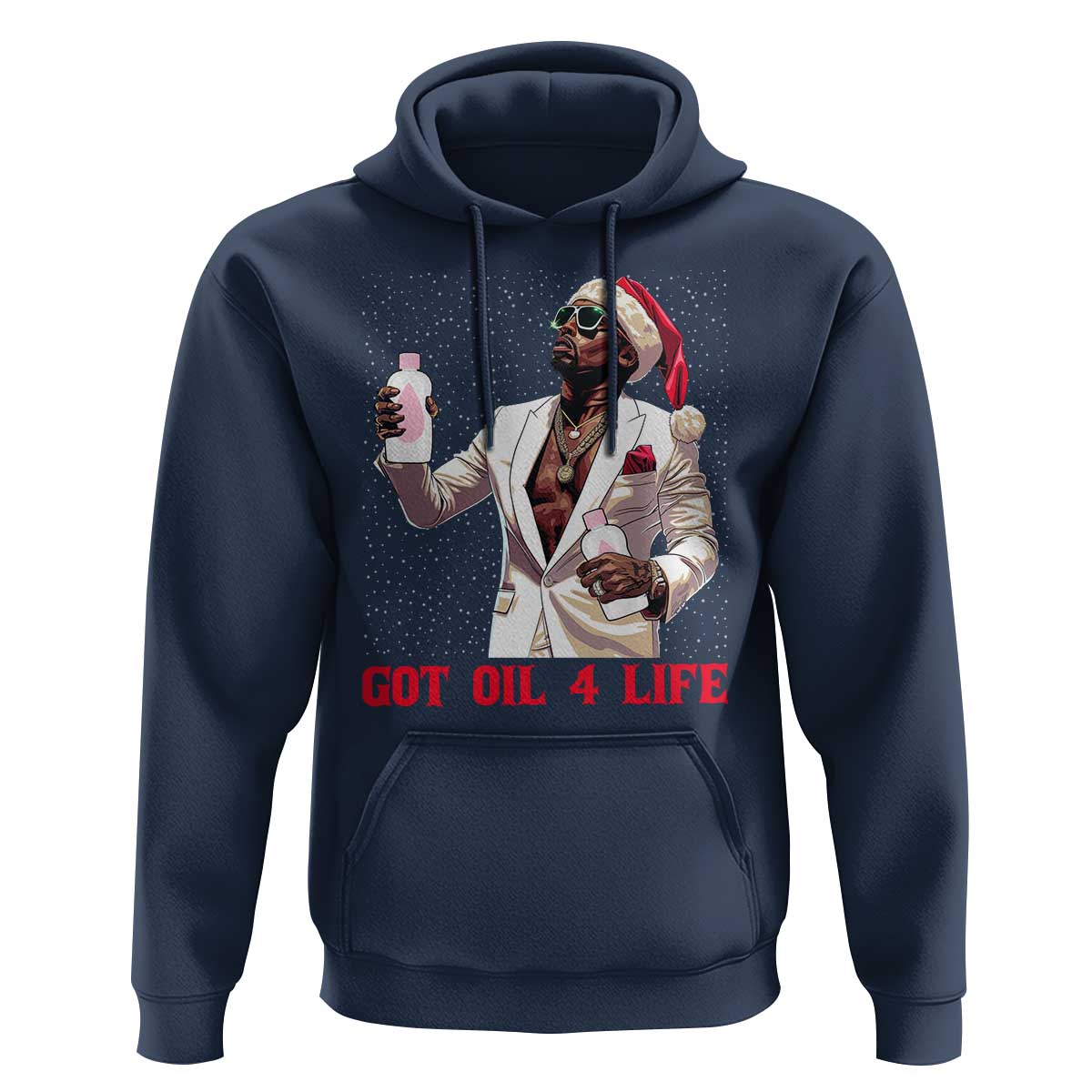 Funny Dirty Hiphop Xmas Hoodie Got Oil 4 Life Diddy Party