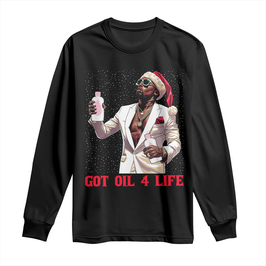 Funny Dirty Hiphop Xmas Long Sleeve Shirt Got Oil 4 Life Diddy Party