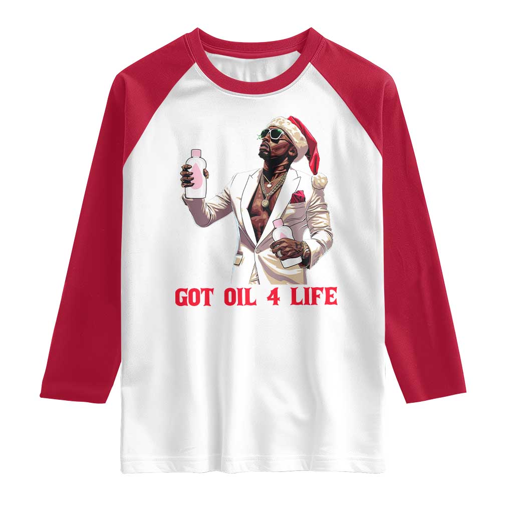 Funny Dirty Hiphop Xmas Raglan Shirt Got Oil 4 Life Diddy Party