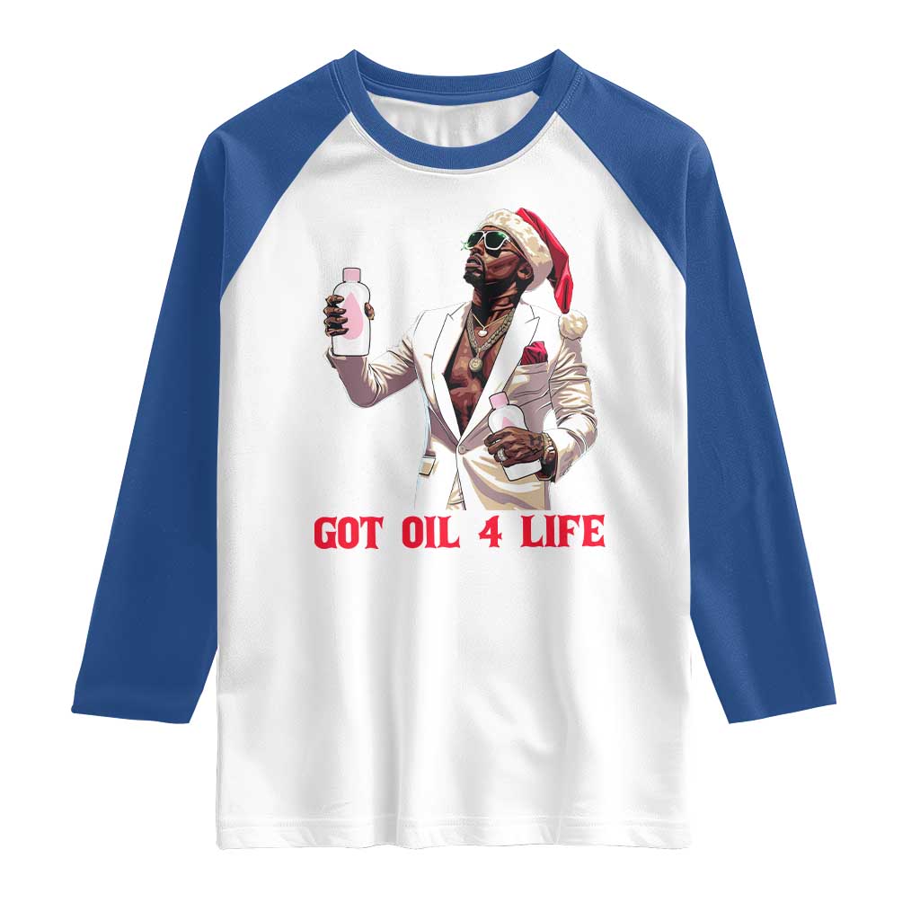 Funny Dirty Hiphop Xmas Raglan Shirt Got Oil 4 Life Diddy Party