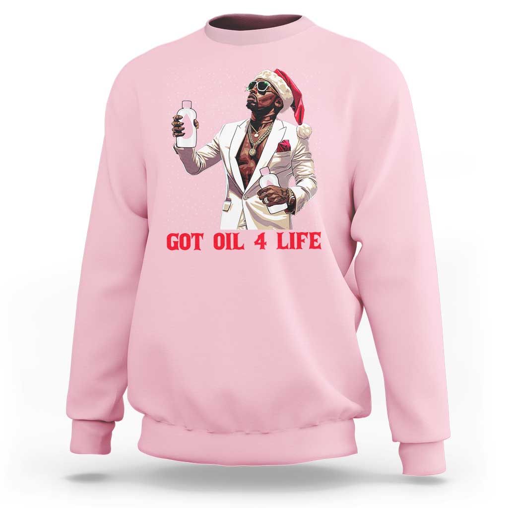 Funny Dirty Hiphop Xmas Sweatshirt Got Oil 4 Life Diddy Party - Wonder Print Shop