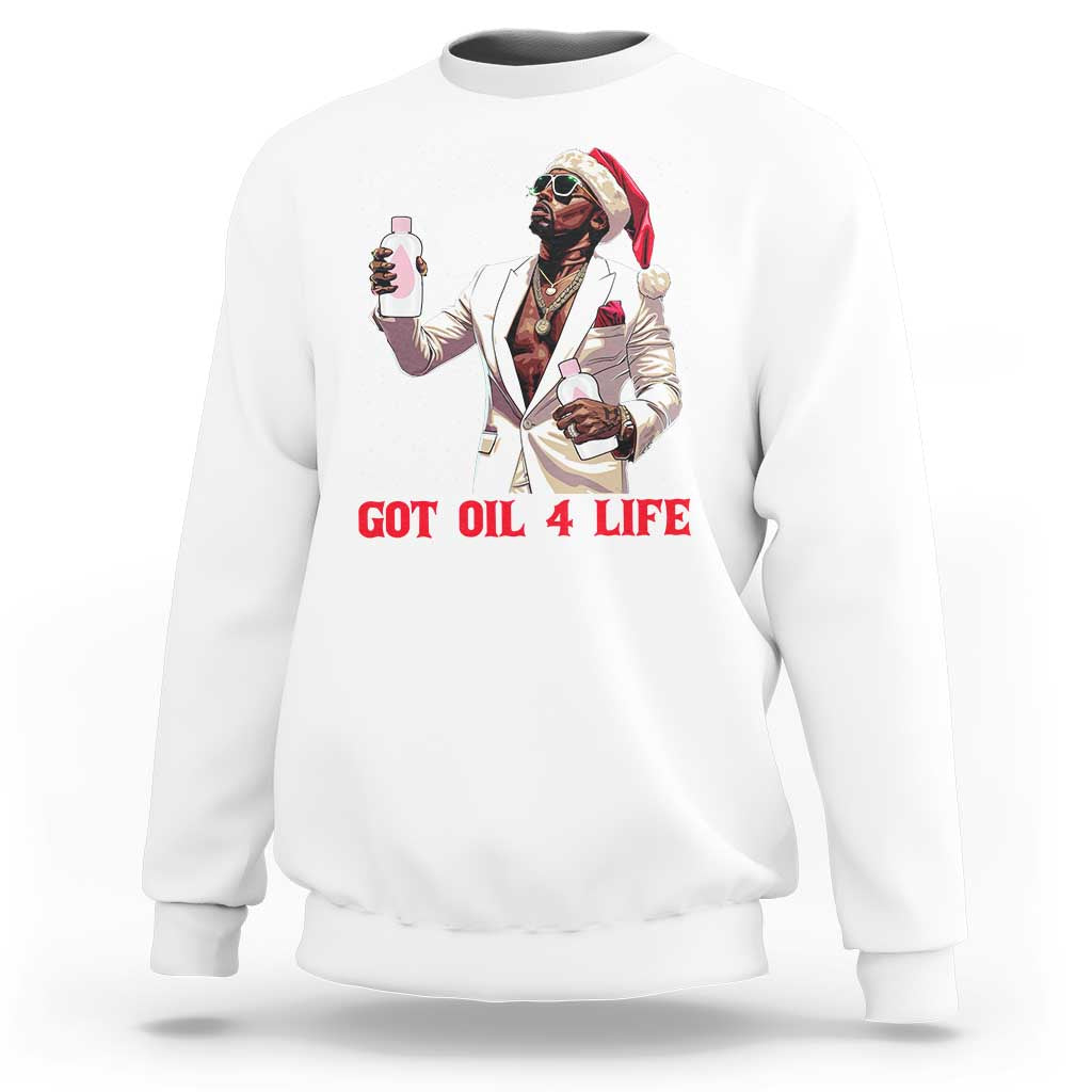 Funny Dirty Hiphop Xmas Sweatshirt Got Oil 4 Life Diddy Party - Wonder Print Shop