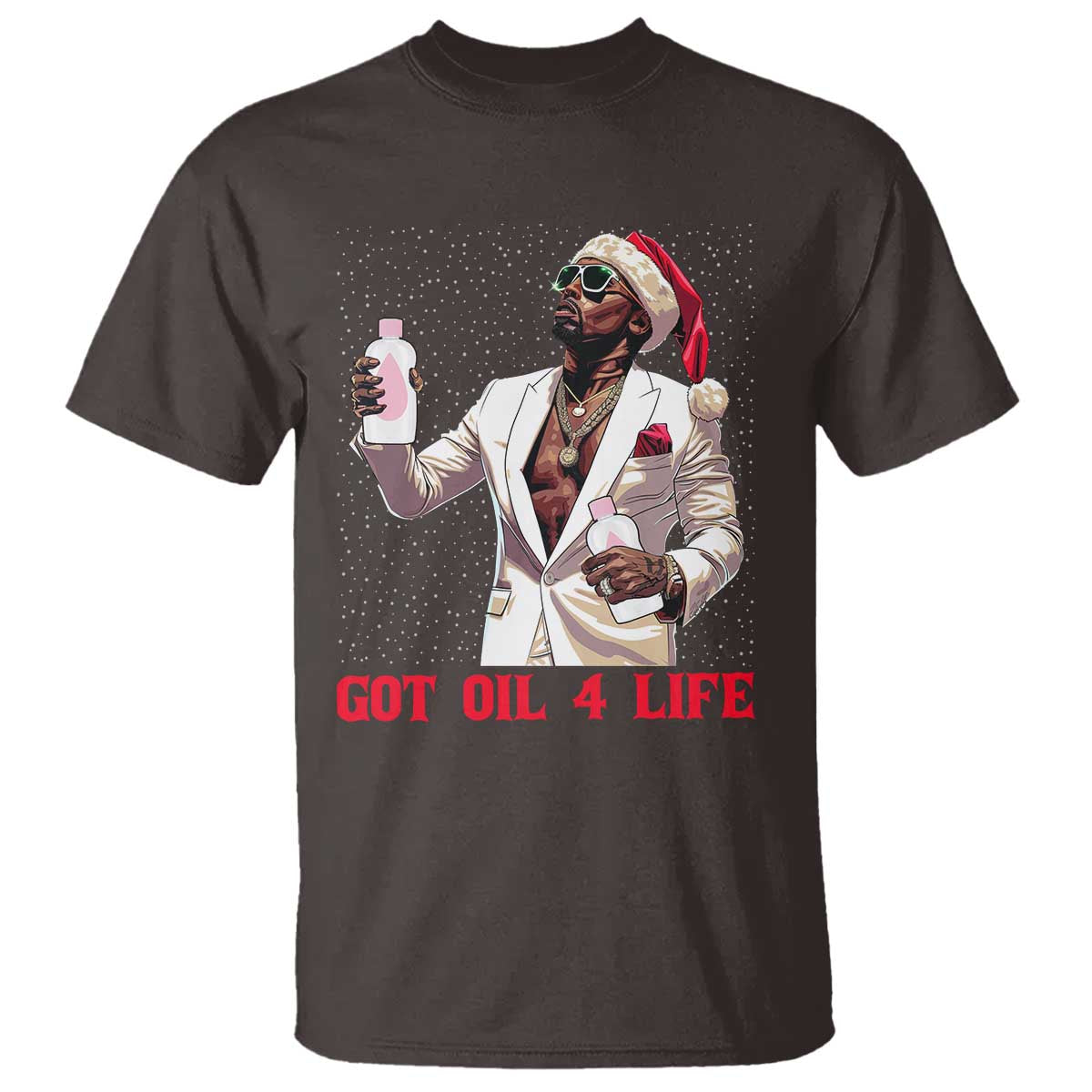 Funny Dirty Hiphop Xmas T Shirt Got Oil 4 Life Diddy Party - Wonder Print Shop