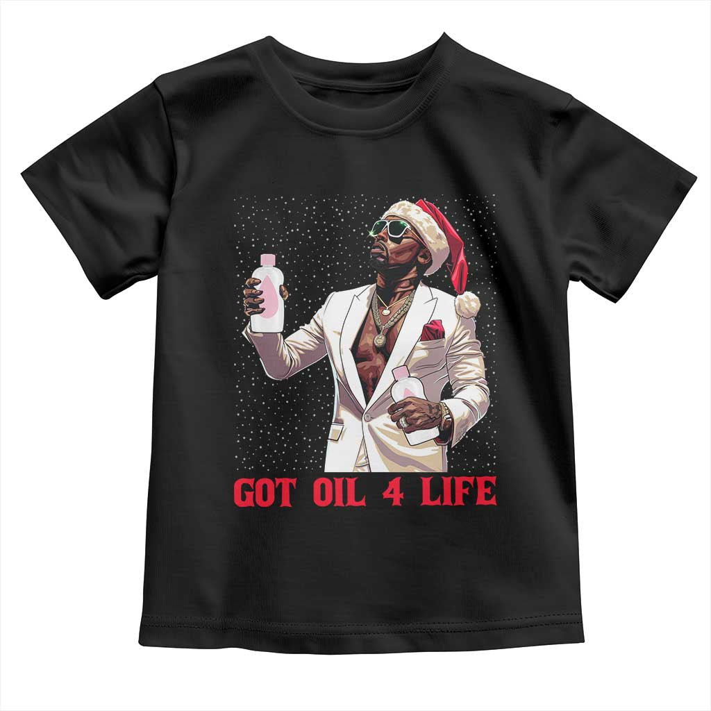 Funny Dirty Hiphop Xmas Toddler T Shirt Got Oil 4 Life Diddy Party