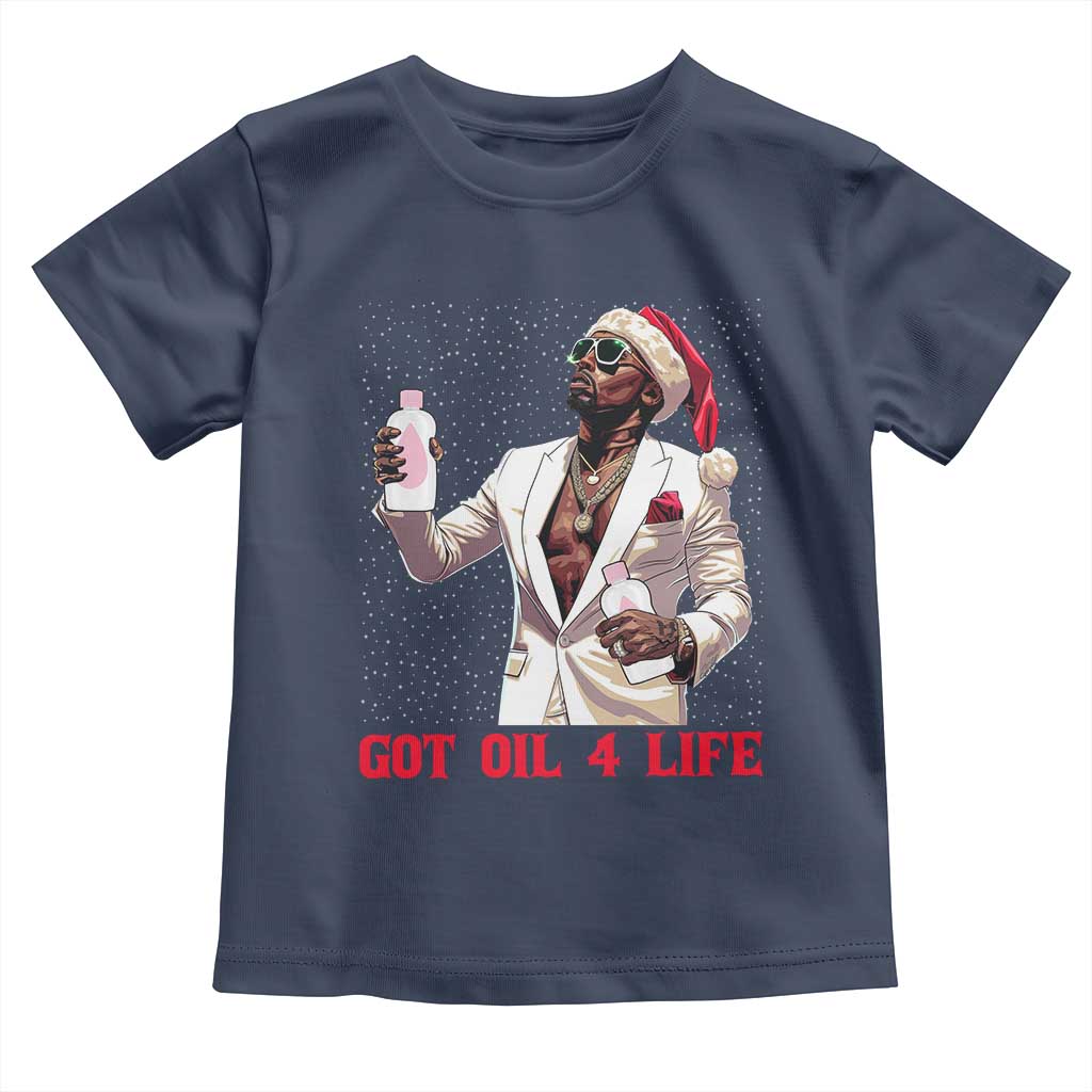 Funny Dirty Hiphop Xmas Toddler T Shirt Got Oil 4 Life Diddy Party