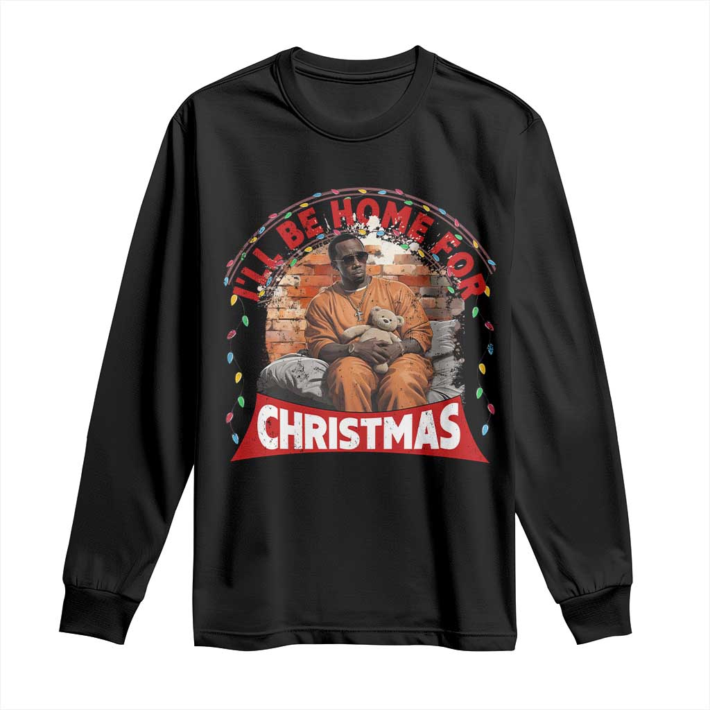 Funny Xmas Diddy Party Long Sleeve Shirt I'll Be Home For Christmas
