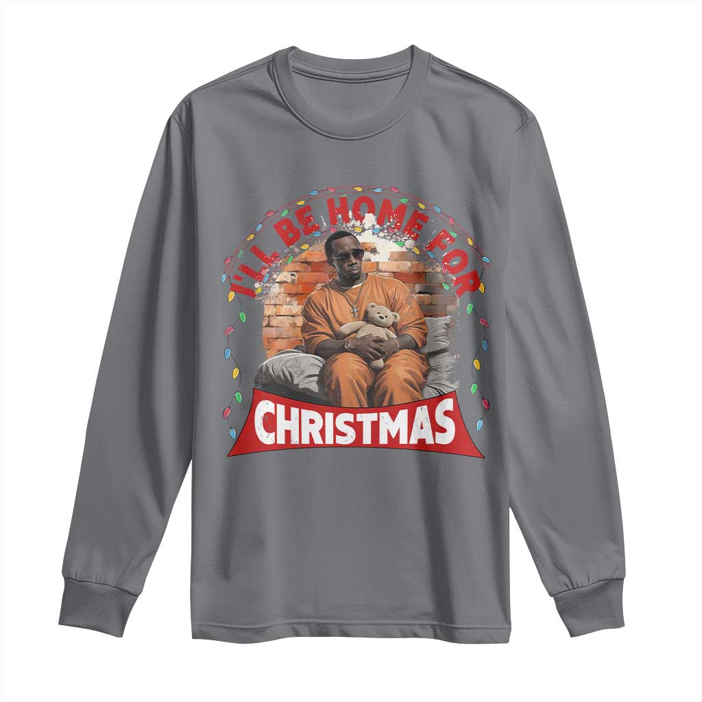 Funny Xmas Diddy Party Long Sleeve Shirt I'll Be Home For Christmas