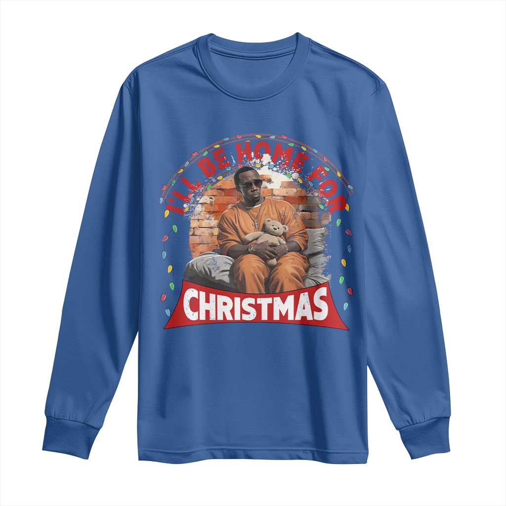 Funny Xmas Diddy Party Long Sleeve Shirt I'll Be Home For Christmas
