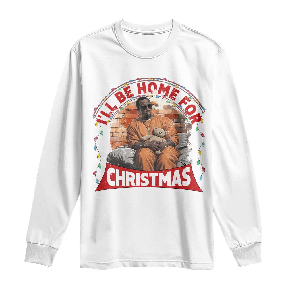 Funny Xmas Diddy Party Long Sleeve Shirt I'll Be Home For Christmas