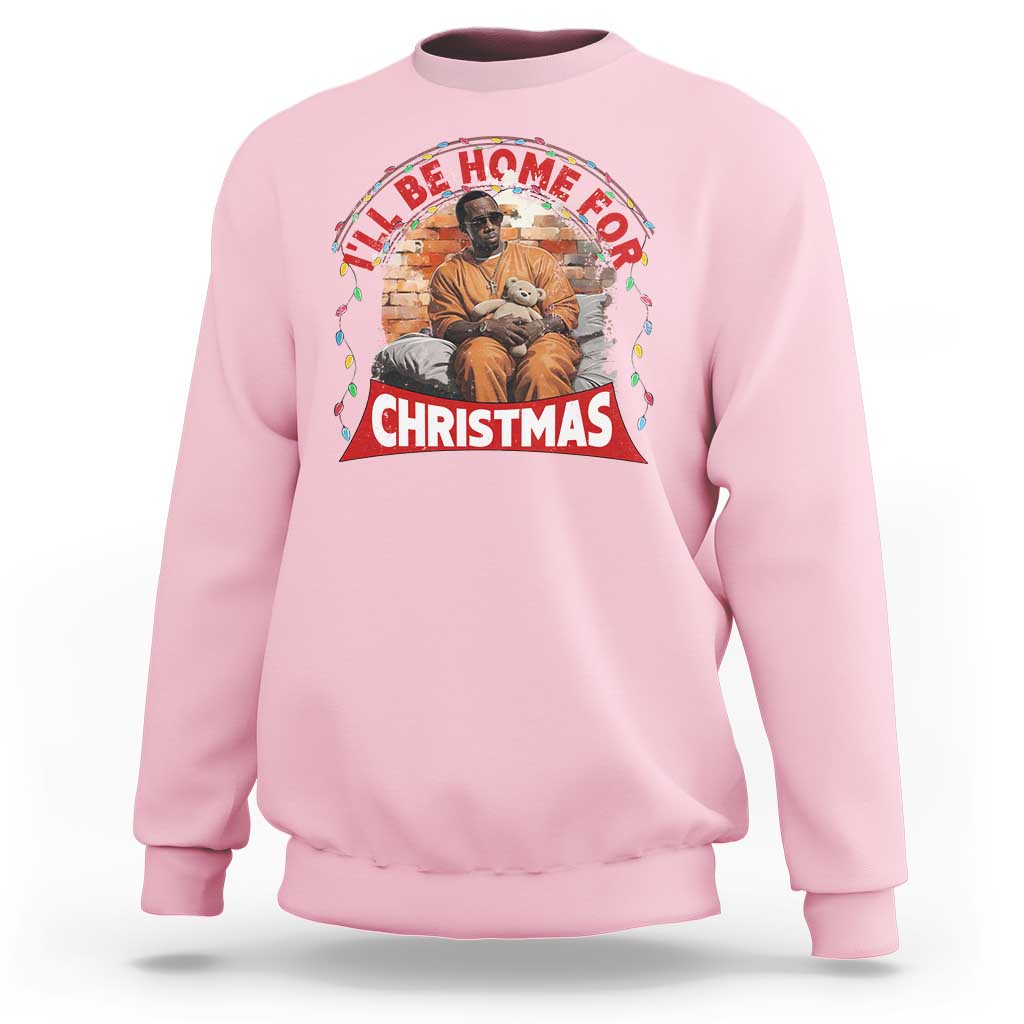 Funny Xmas Diddy Party Sweatshirt I'll Be Home For Christmas - Wonder Print Shop