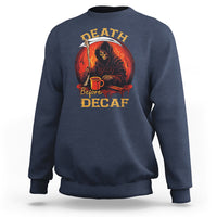 Death Before Decaf Skeleton Caffeine Coffee Drinker Sweatshirt - Wonder Print Shop