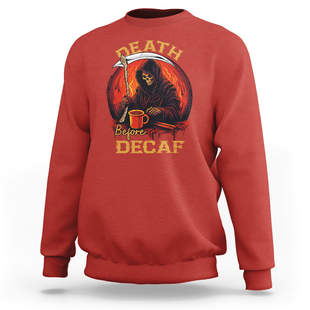 Death Before Decaf Skeleton Caffeine Coffee Drinker Sweatshirt - Wonder Print Shop