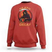 Death Before Decaf Skeleton Caffeine Coffee Drinker Sweatshirt - Wonder Print Shop