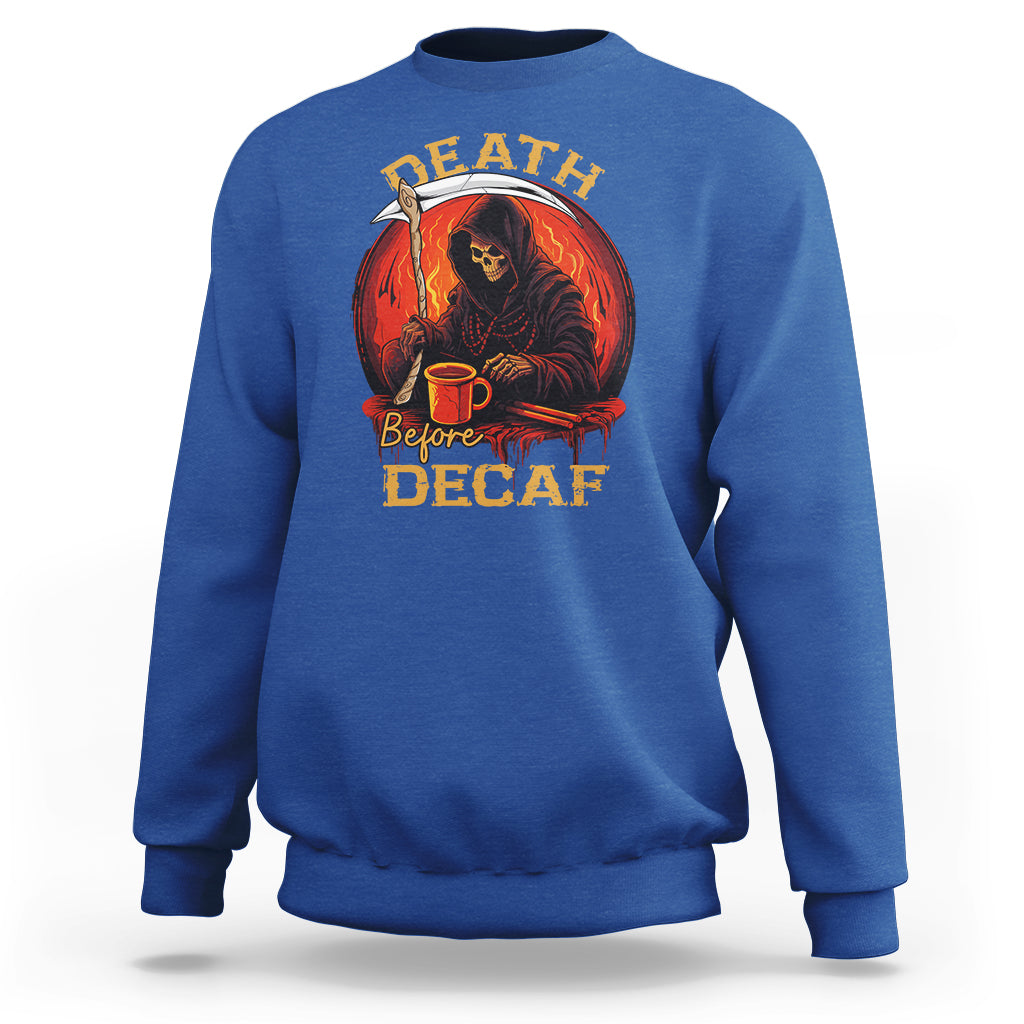 Death Before Decaf Skeleton Caffeine Coffee Drinker Sweatshirt - Wonder Print Shop