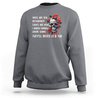 Creepy Skull Sweatshirt Roses Are Red Ultraviolet Lights Are Blue I Watch Enough Crime Shows They'll Never Find You - Wonder Print Shop