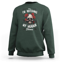 Creepy Skull Sweatshirt Shhh I'm Watching My Murder Shows - Wonder Print Shop