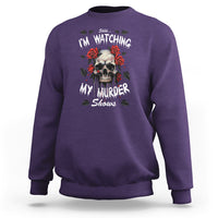Creepy Skull Sweatshirt Shhh I'm Watching My Murder Shows - Wonder Print Shop