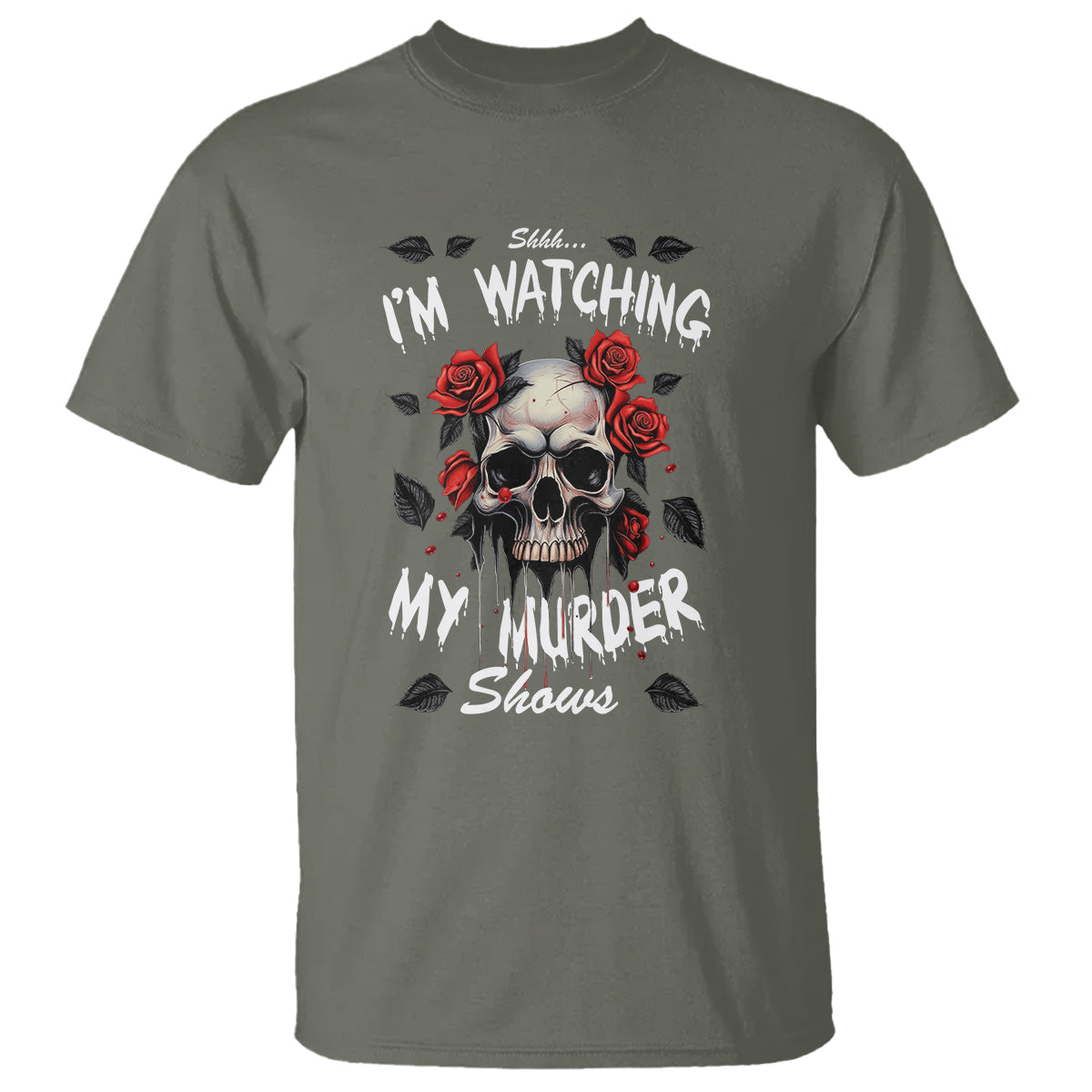 Creepy Skull T Shirt Shhh I'm Watching My Murder Shows - Wonder Print Shop