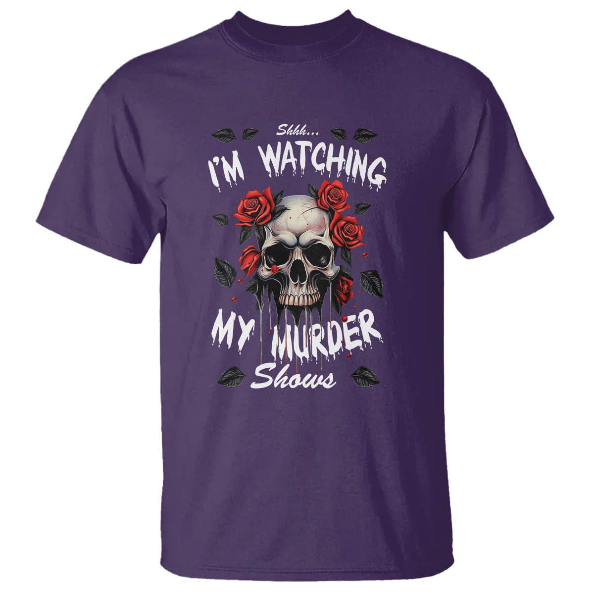 Creepy Skull T Shirt Shhh I'm Watching My Murder Shows - Wonder Print Shop