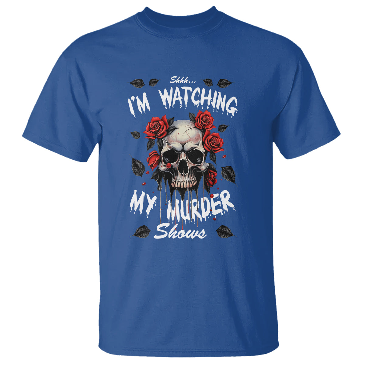 Creepy Skull T Shirt Shhh I'm Watching My Murder Shows - Wonder Print Shop