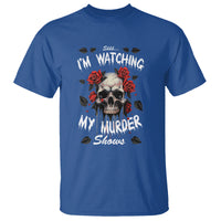 Creepy Skull T Shirt Shhh I'm Watching My Murder Shows - Wonder Print Shop