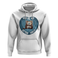Valentine's Day Hoodie You're My Otter Half Cute Animal Hug Holding Hand - Wonder Print Shop