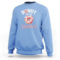 Valentine's Day Sweatshirt Donuts Are My Valentine Food Joke - Wonder Print Shop