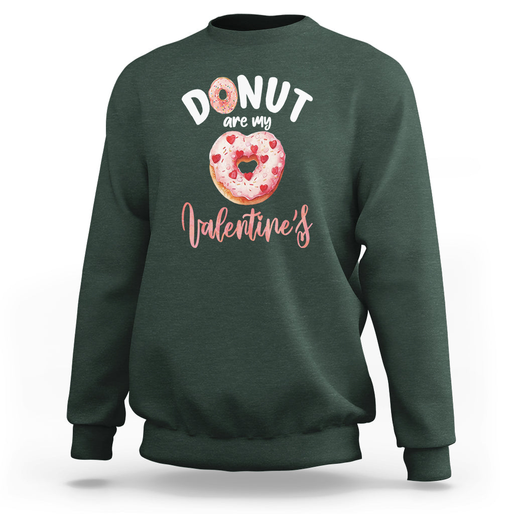 Valentine's Day Sweatshirt Donuts Are My Valentine Food Joke - Wonder Print Shop