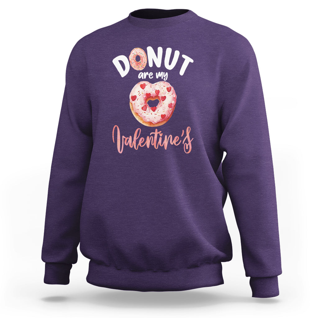 Valentine's Day Sweatshirt Donuts Are My Valentine Food Joke - Wonder Print Shop