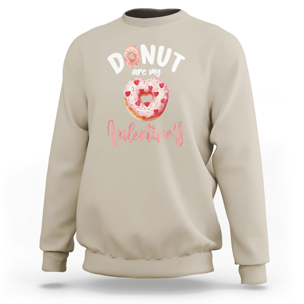 Valentine's Day Sweatshirt Donuts Are My Valentine Food Joke - Wonder Print Shop