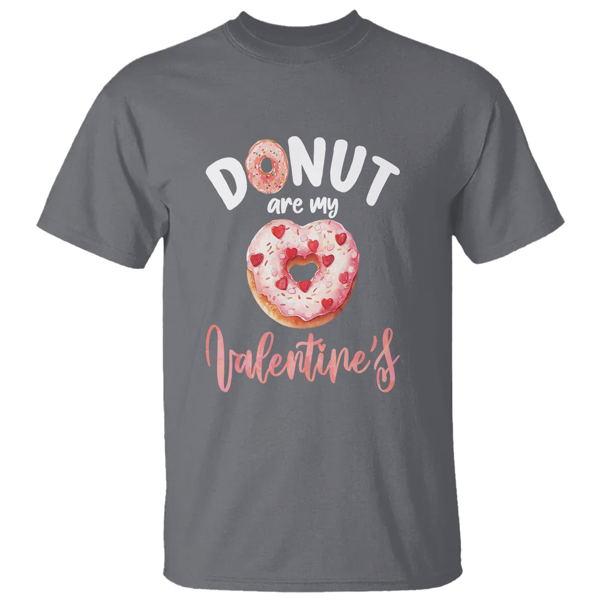 Valentine's Day T Shirt Donuts Are My Valentine Food Joke - Wonder Print Shop